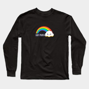 Be You- Rainbow Pride design Long Sleeve T-Shirt